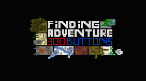 Herunterladen Finding Adventure - 300 Buttons zum Minecraft 1.11.2